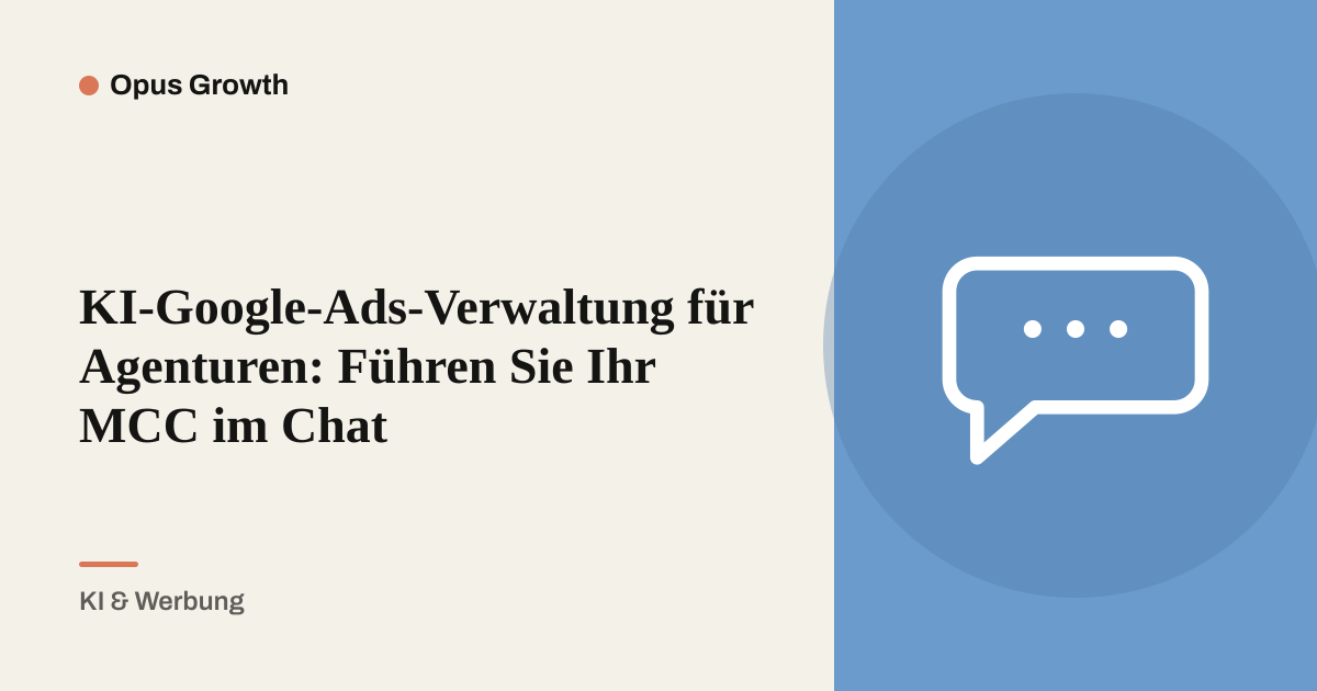 KI-Google-Ads-Verwaltung für Agenturen: Führen Sie Ihr MCC im Chat