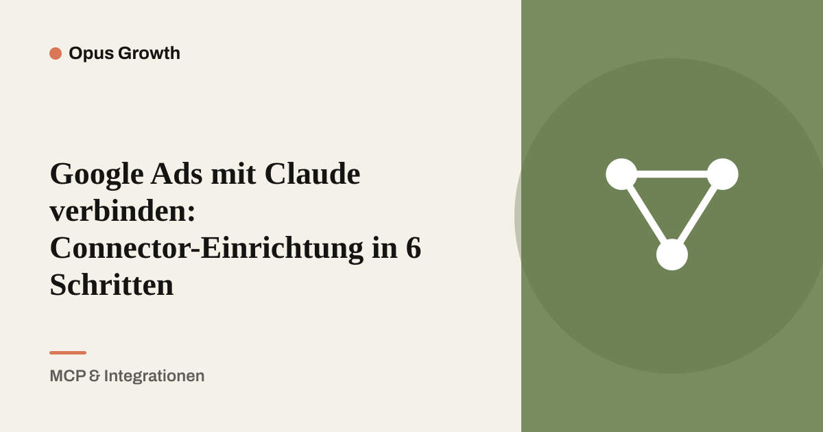 Google Ads mit Claude verbinden: Connector-Einrichtung in 6 Schritten