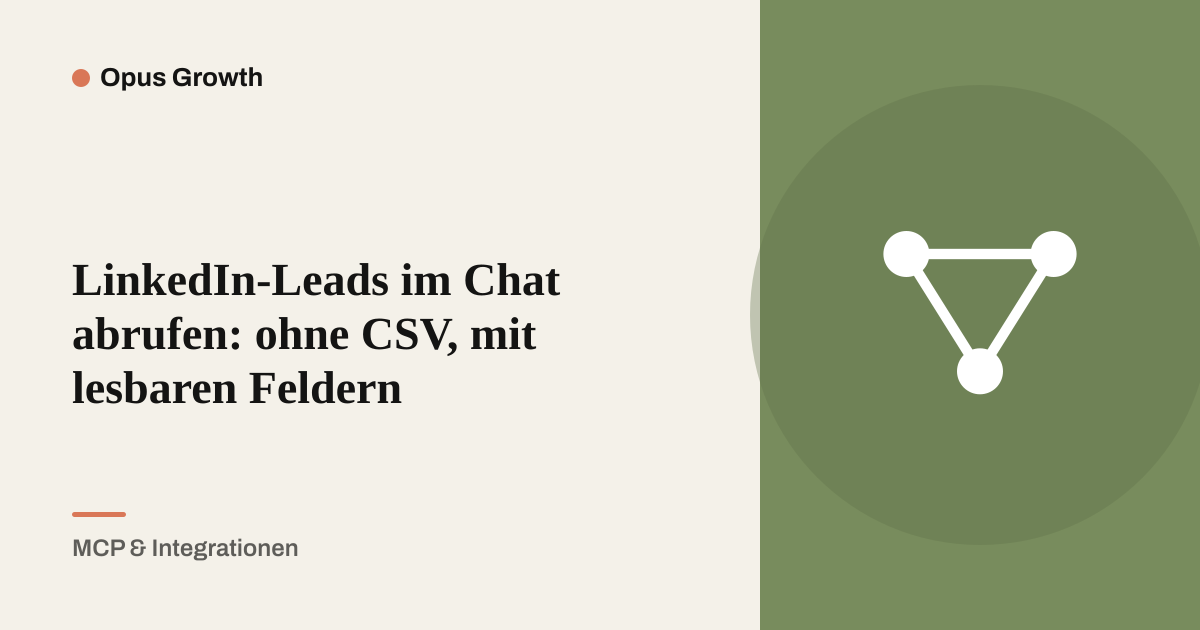 LinkedIn-Leads im Chat abrufen: ohne CSV, mit lesbaren Feldern