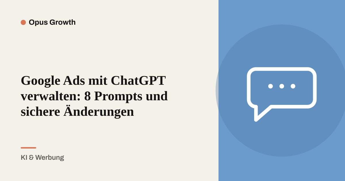 Google Ads mit ChatGPT verwalten: 8 Prompts und sichere Änderungen