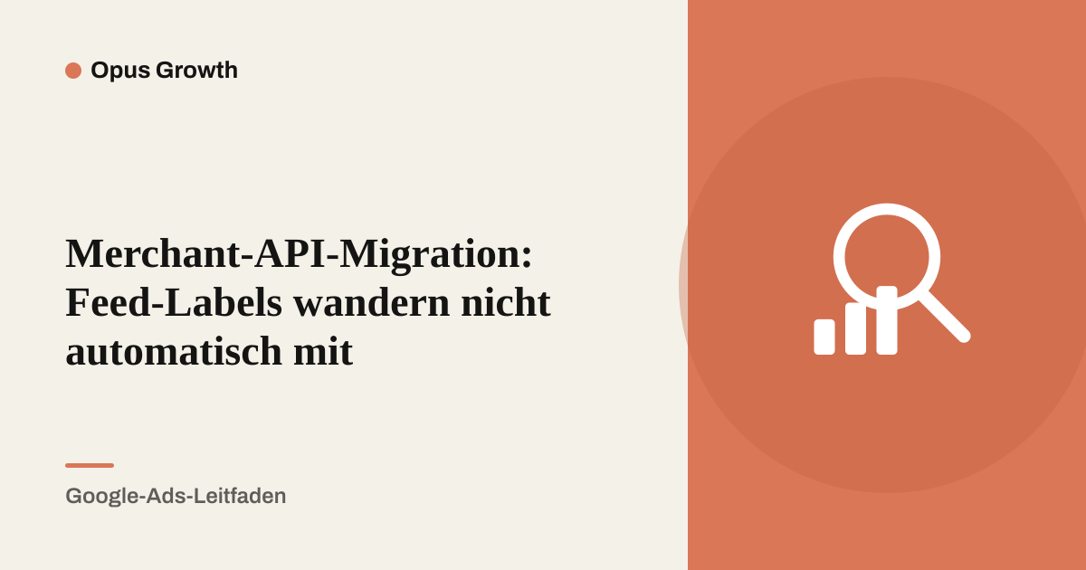 Merchant-API-Migration: Feed-Labels wandern nicht automatisch mit