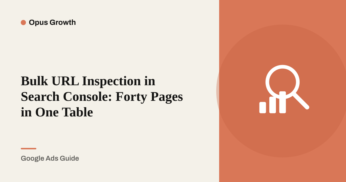 Bulk URL Inspection in Search Console: Forty Pages in One Table