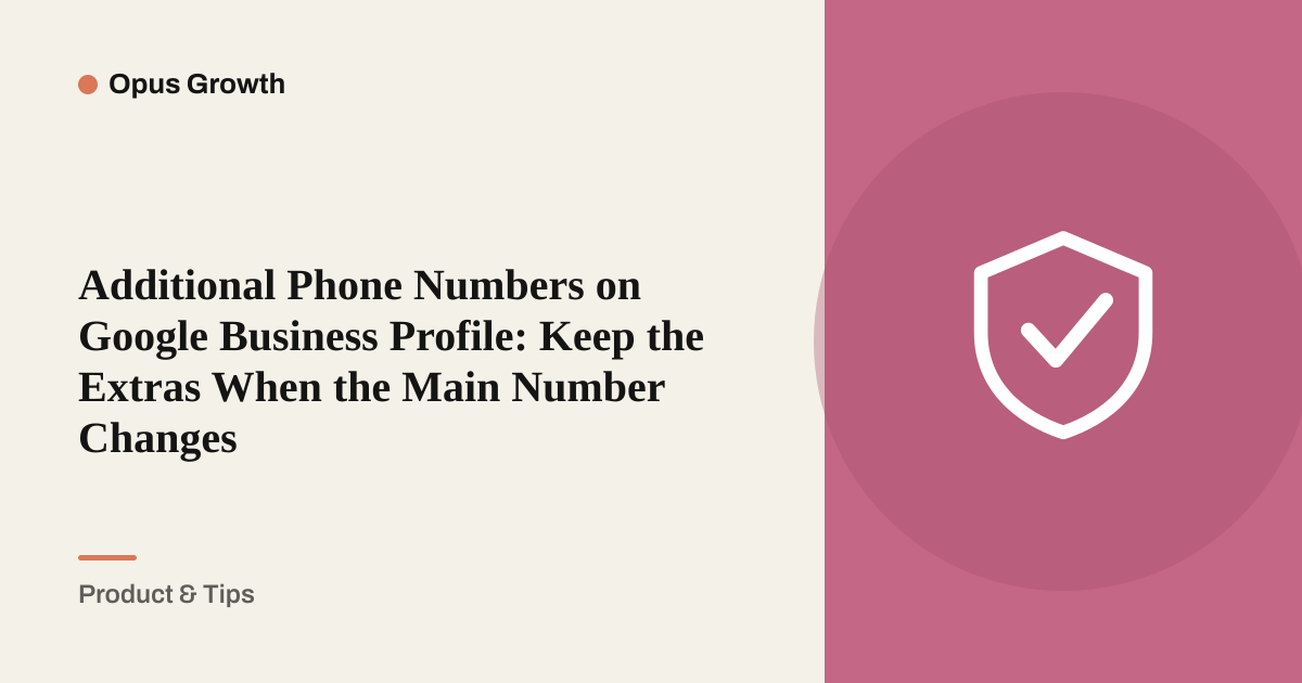 Additional Phone Numbers on Google Business Profile: Keep the Extras When the Main Number Changes