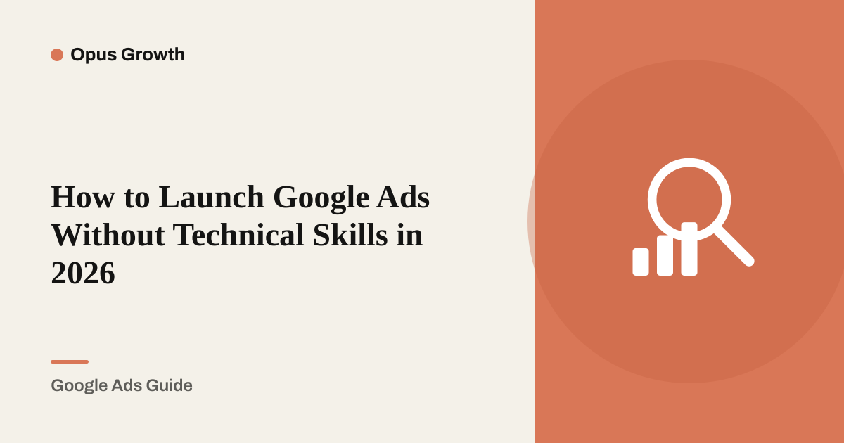 How to Launch Google Ads Without Technical Skills in 2026