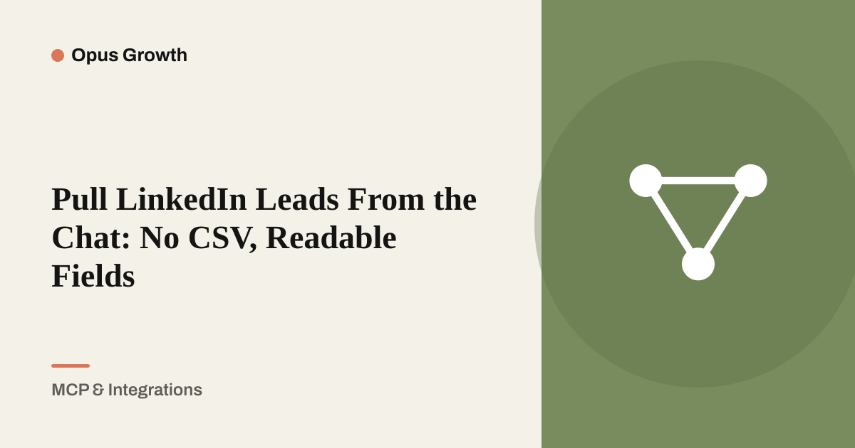 Pull LinkedIn Leads From the Chat: No CSV, Readable Fields