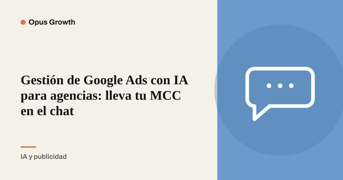 Gestión de Google Ads con IA para agencias: lleva tu MCC en el chat