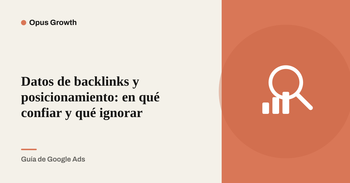 Datos de backlinks y posicionamiento: en qué confiar y qué ignorar