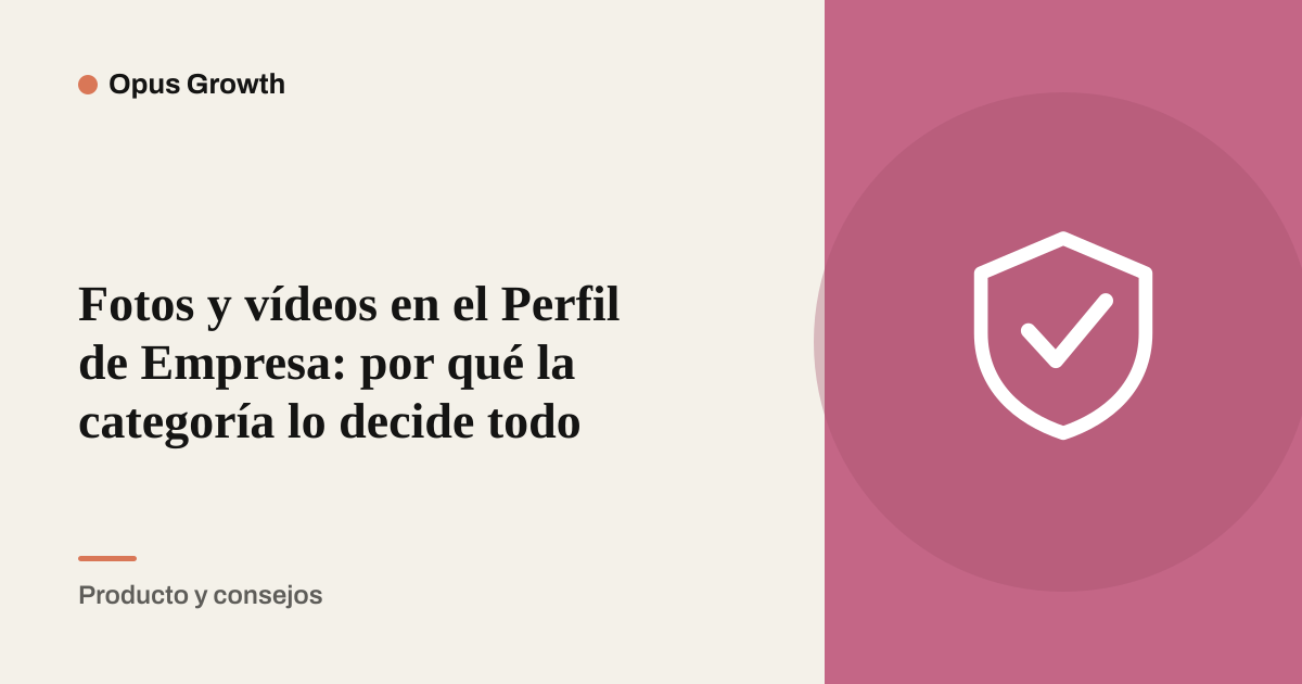 Fotos y vídeos en el Perfil de Empresa: por qué la categoría lo decide todo
