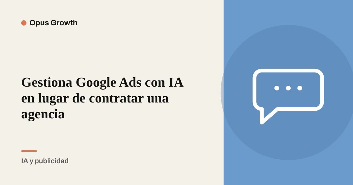 Gestiona Google Ads con IA en lugar de contratar una agencia