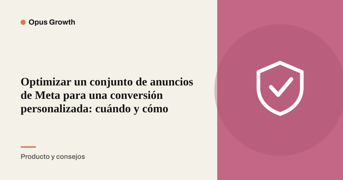 Optimizar un conjunto de anuncios de Meta para una conversión personalizada: cuándo y cómo