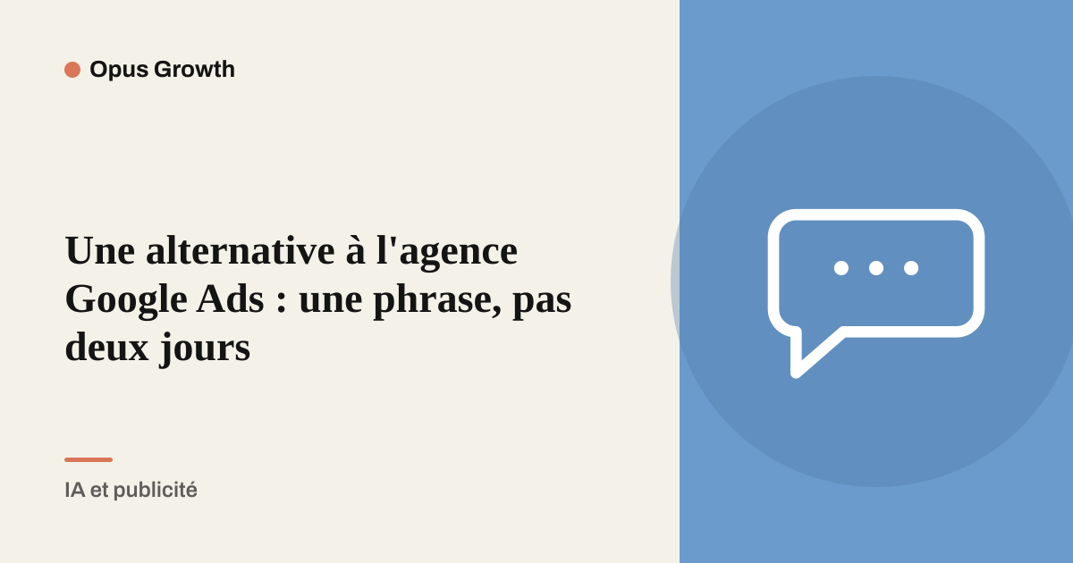Une alternative à l'agence Google Ads : une phrase, pas deux jours