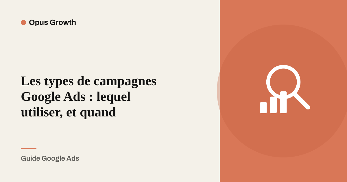 Les types de campagnes Google Ads : lequel utiliser, et quand