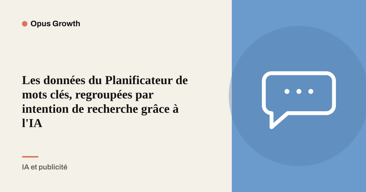 Les données du Planificateur de mots clés, regroupées par intention de recherche grâce à l'IA