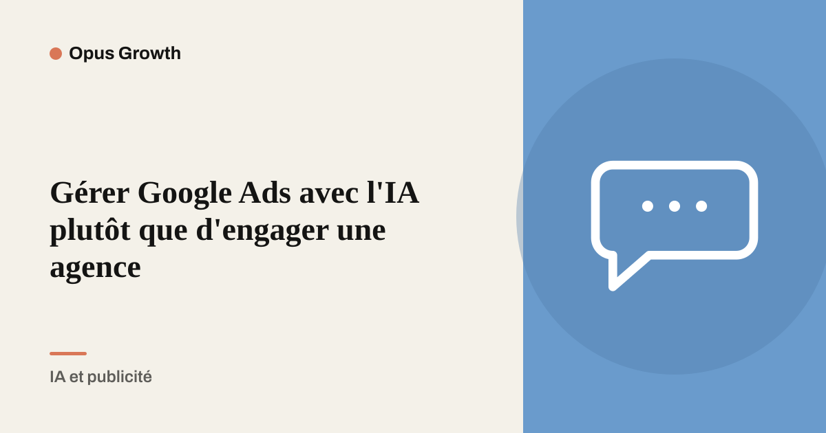Gérer Google Ads avec l'IA plutôt que d'engager une agence