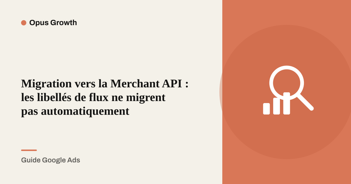Migration vers la Merchant API : les libellés de flux ne migrent pas automatiquement
