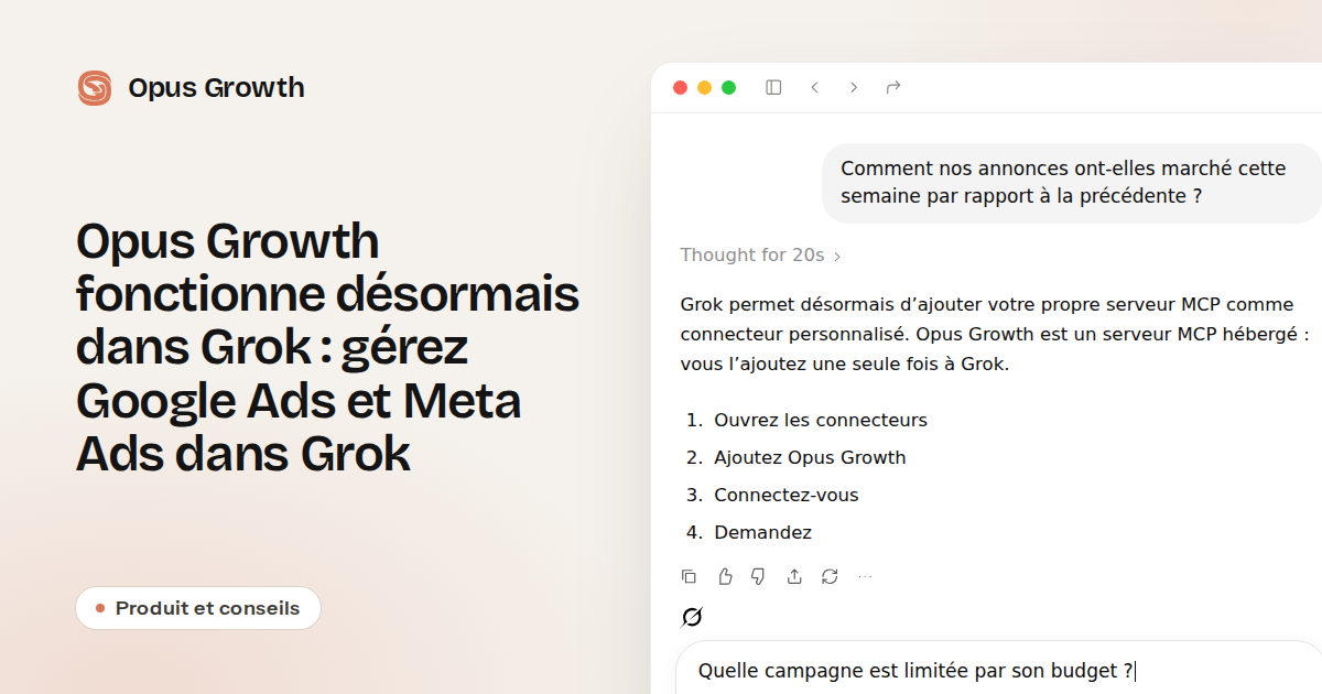 Opus Growth fonctionne désormais dans Grok : gérez Google Ads et Meta Ads dans Grok
