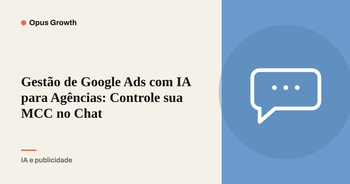 Gestão de Google Ads com IA para Agências: Controle sua MCC no Chat