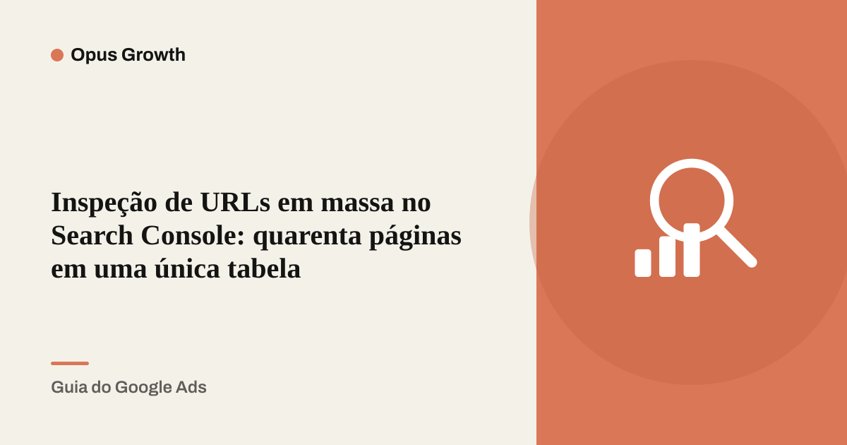 Inspeção de URLs em massa no Search Console: quarenta páginas em uma única tabela