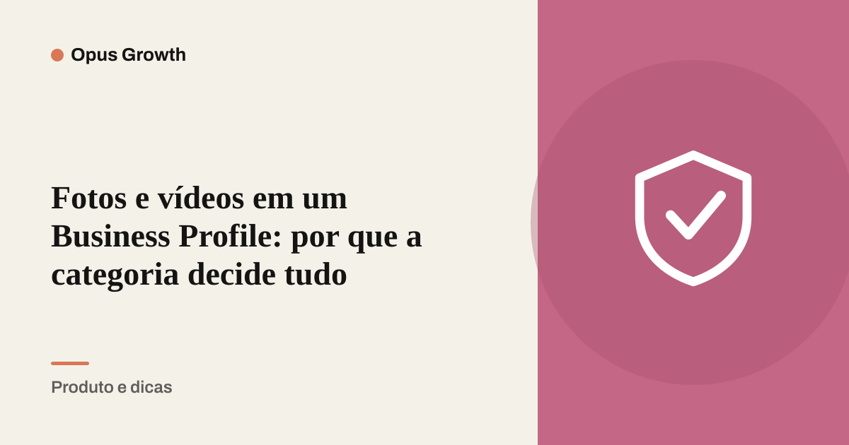 Fotos e vídeos em um Business Profile: por que a categoria decide tudo