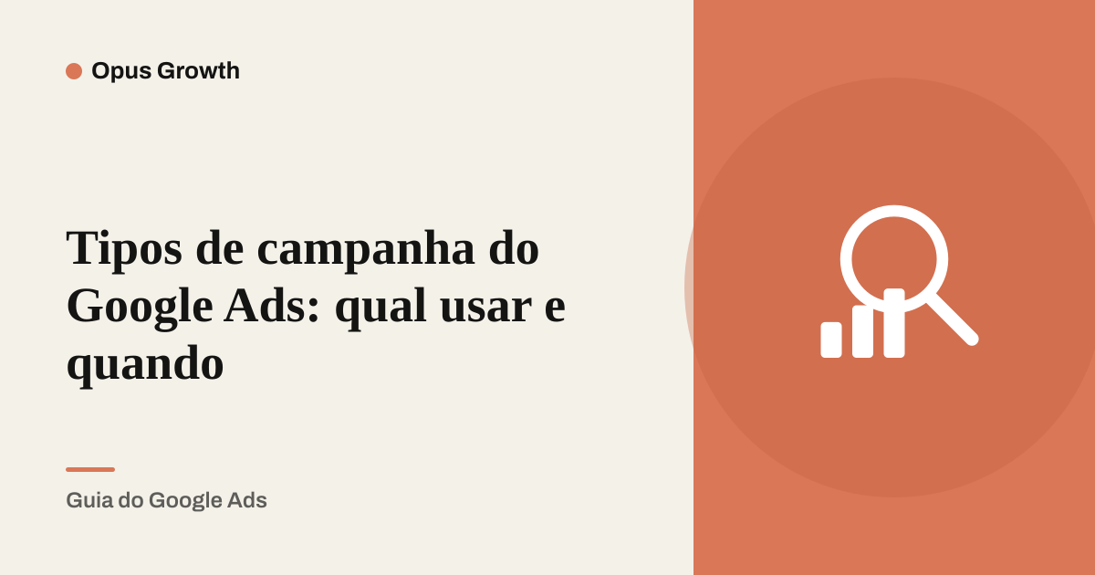 Tipos de campanha do Google Ads: qual usar e quando