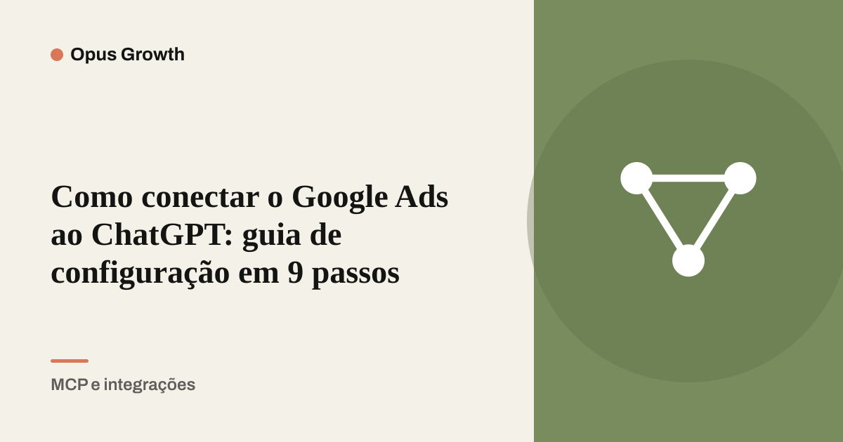 Como conectar o Google Ads ao ChatGPT: guia de configuração em 9 passos