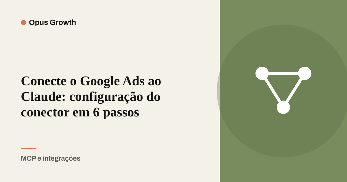 Conecte o Google Ads ao Claude: configuração do conector em 6 passos