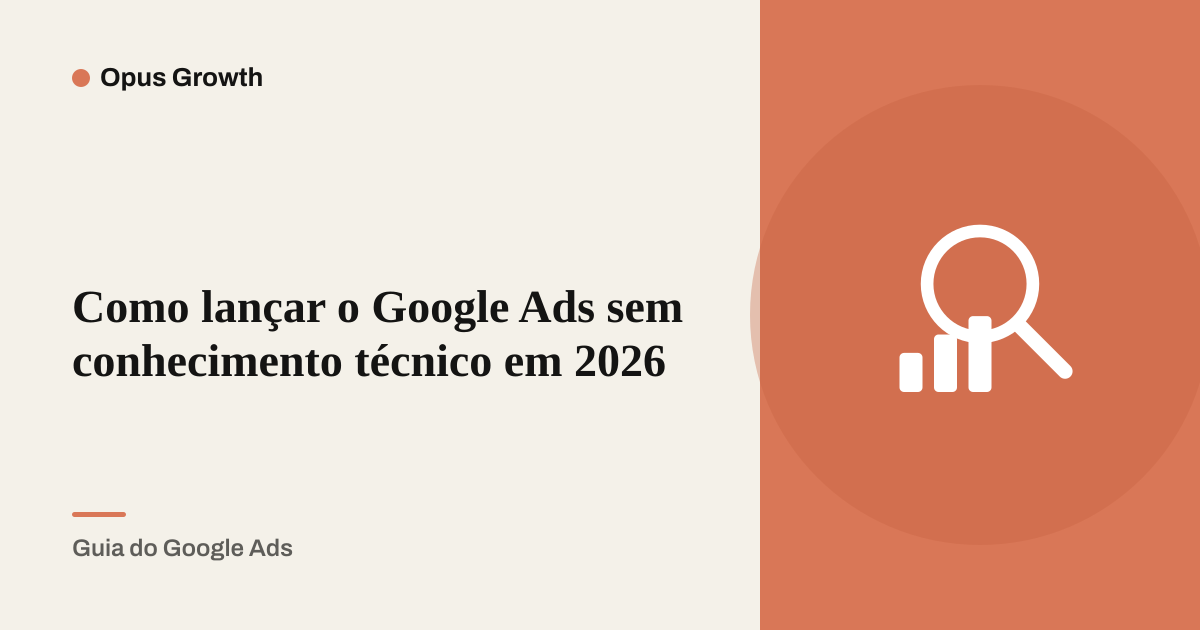 Como lançar o Google Ads sem conhecimento técnico em 2026