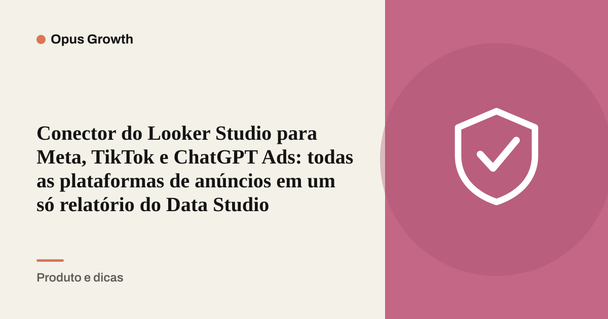 Conector do Looker Studio para Meta, TikTok e ChatGPT Ads: todas as plataformas de anúncios em um só relatório do Data Studio