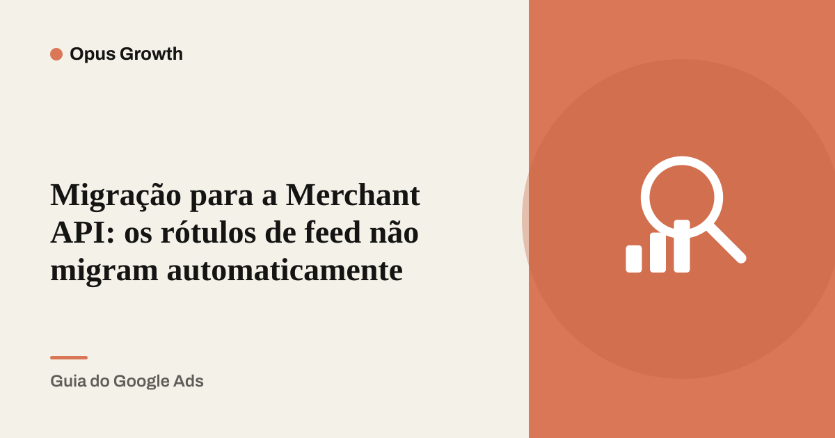 Migração para a Merchant API: os rótulos de feed não migram automaticamente