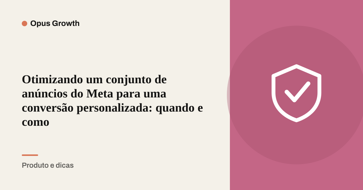 Otimizando um conjunto de anúncios do Meta para uma conversão personalizada: quando e como