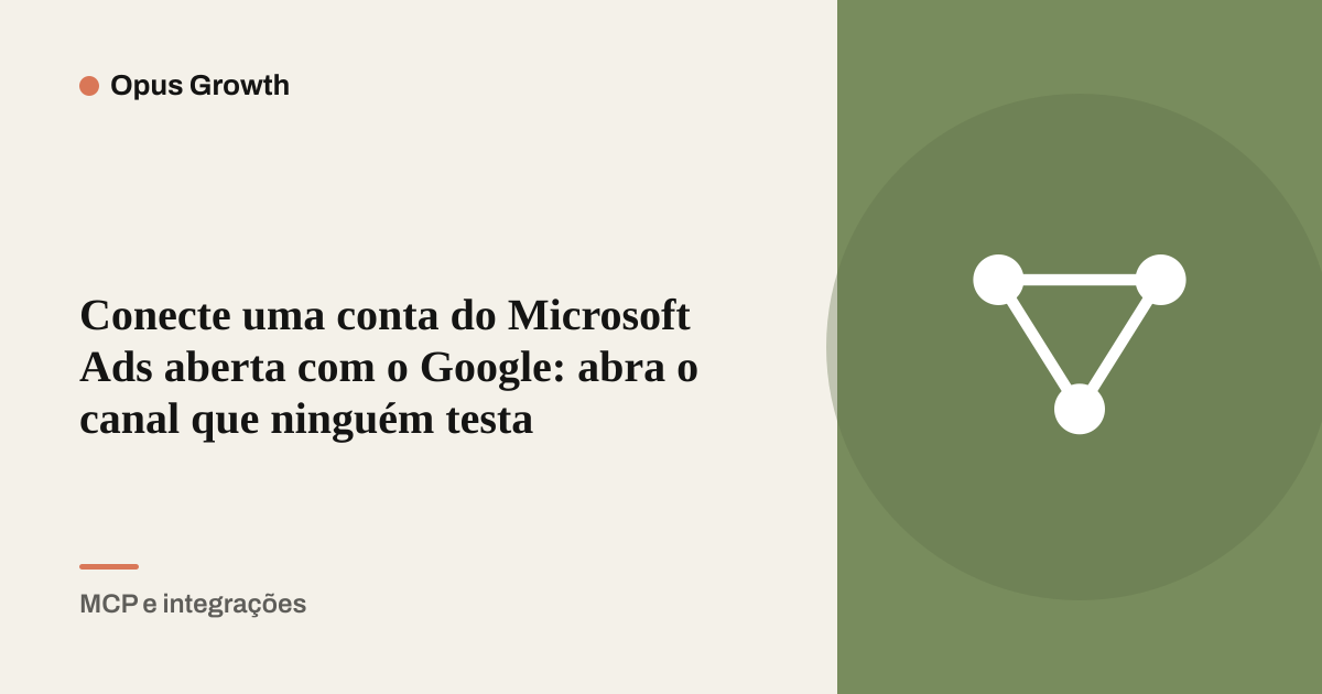 Conecte uma conta do Microsoft Ads aberta com o Google: abra o canal que ninguém testa