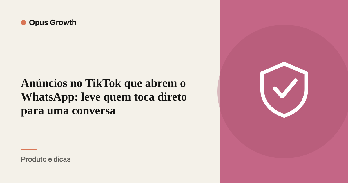 Anúncios no TikTok que abrem o WhatsApp: leve quem toca direto para uma conversa